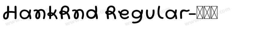 HankRnd Regular字体转换 HankRnd Regular字体转换